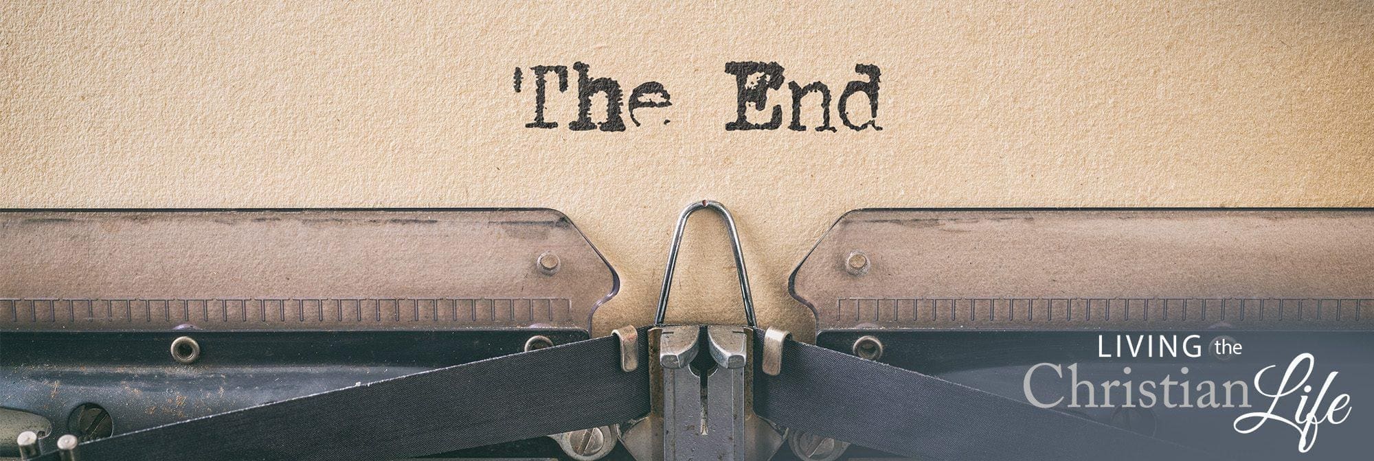 Living the Christian Life - Chapter 11: Read to the End of the Book