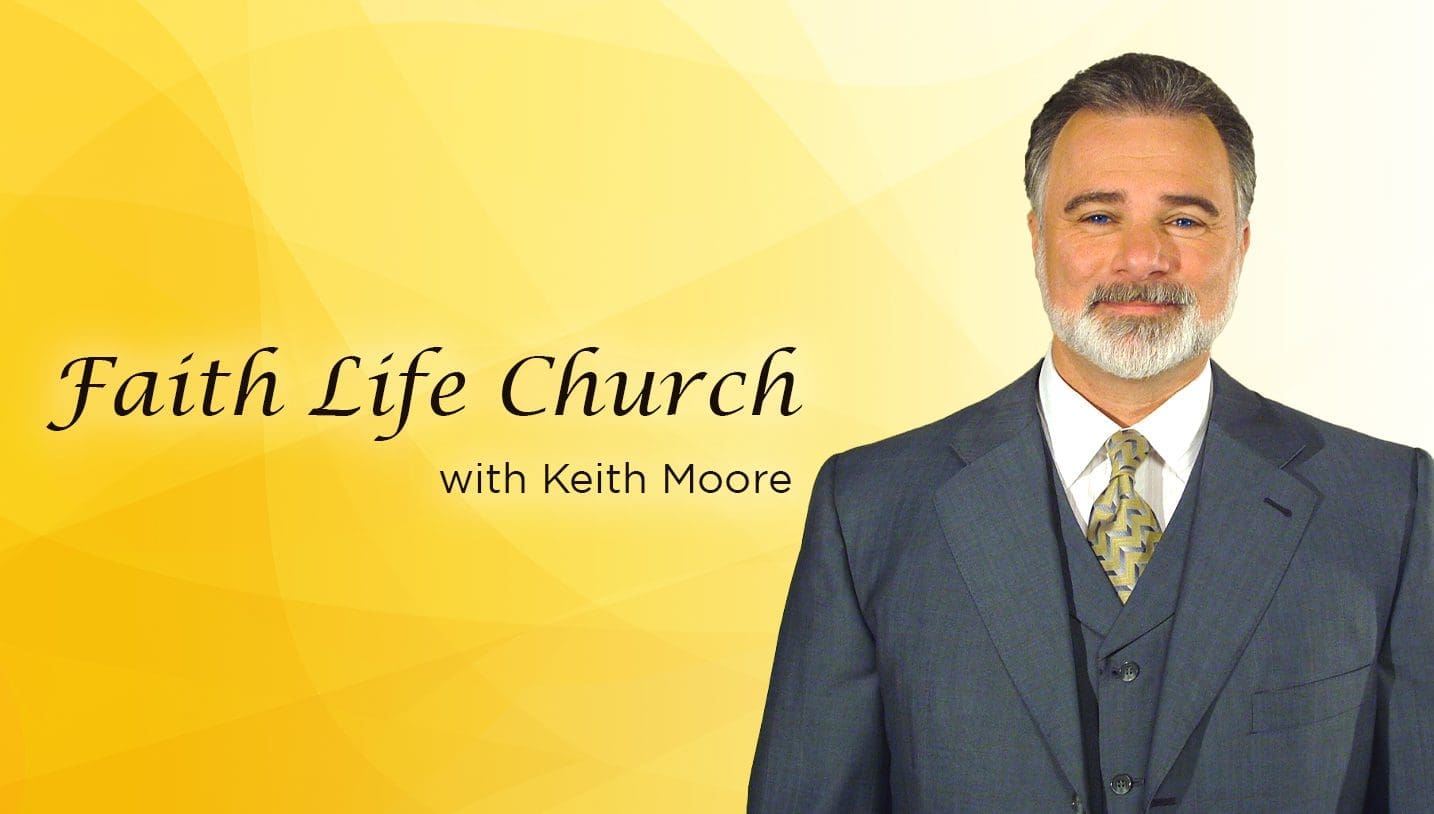 Faith Life Church with Keith Moore